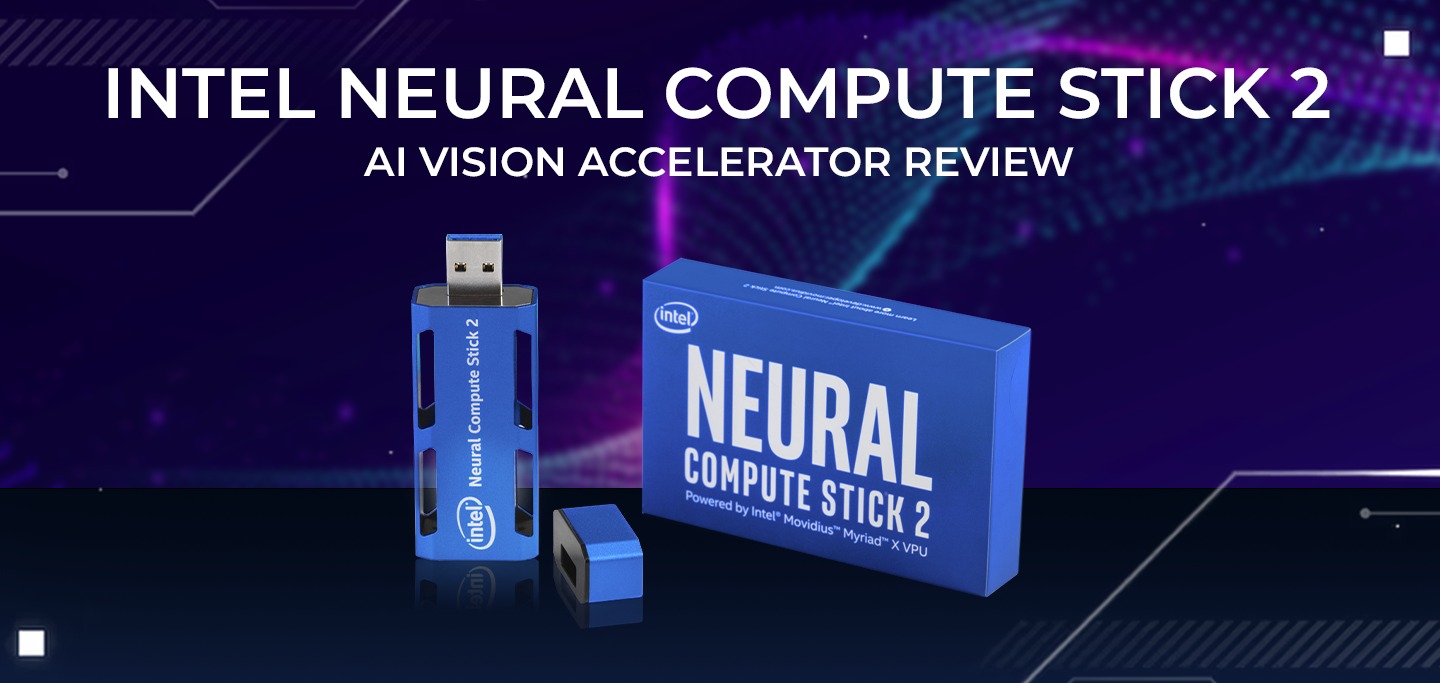 Intel Neural Compute Stick 2 – AI Vision Accelerator Review